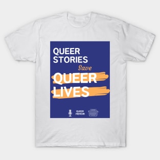 QUEER STORIES SAVE QUEER LIVES T-Shirt